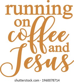 Corriendo con el café y Jesús - Diseño bendito