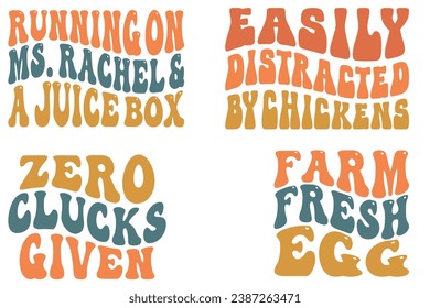  Running on Ms. Rachel and a Juice Box, Easily Distracted by Chickens, Farm Fresh Egg, zero clucks given retro wavy T-shirt designs svg