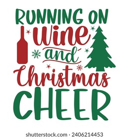 Running On Wine And Christmas Cheer T-shirt Design Print Template svg