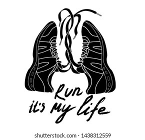Running quote. Hand drawn vintage illustration with hand lettering. This illustration can be used as a print on t-shirts and bags, stationary or as a poster.