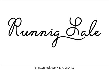 Running Sale Hand written Typography Black script text lettering and Calligraphy phrase isolated on the White background