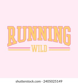 RUNNING WILD, Graphic design print sports t-shirt fashion, illustration, vector, posters, cards, stickers, mug