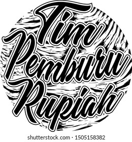 Rupiah hunting team. Vector illustration in handwriting. Typographic and t-shirt graphics.