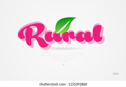 rural 3d word with a green leaf and pink color on white background suitable for card icon brochure or typography logo design