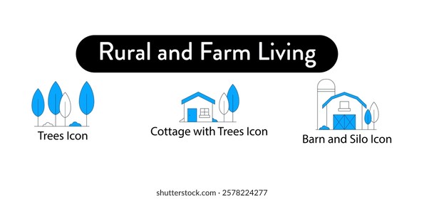 Rural and Farm Living. Barn and Silo Icon, Cottage with Trees Icon, Trees Icon