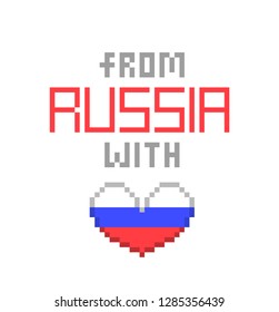From Russia with love, pixel art font lettering for prints, cards, poster, banners isolated on white background. 8 bit retro 80s-90s style tricolor Russian Federation flag in a heart shape.