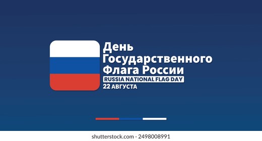 Russia National Flag Day, August 22, Day of Flag of Russia, suitable for social media post, card greeting, banner, template design, print, event, website, vector, with flag of Russia illustration
