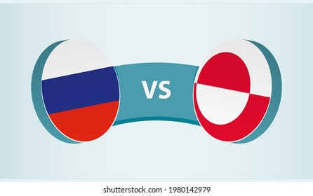 Russia versus Greenland, team sports competition concept. Round flag of countries.