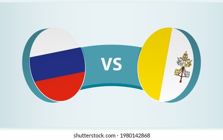 Russia Versus Vatican City, Team Sports Competition Concept. Round Flag Of Countries.