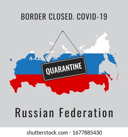 Russian Federation is closed for a coronavirus (covid-19) quarantine. The national flag of the Russia in the form of a map and the "quarantine" sign. Illustration of the concept of closed border