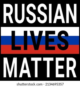 Russian Lives matter. Poster design in the colors of the Russian flag. Patriotic and togetherness concept. Vector illustration