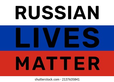 Russian Lives matter. Poster design in the colors of the Russian flag. Patriotic and togetherness concept. Vector illustration