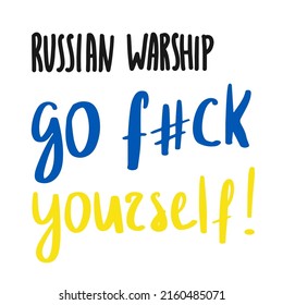 Russian warship go away. Famous quote, symbol of Ukrainian resistance to russian aggression. Hand lettering in support of Ukraine. Vector illustration