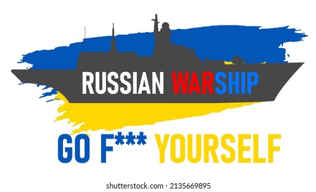 Russian Warship - Go F Yourself. Phrase Of Ukrainian Solders In Response To Russians Demand Of Surrender. Russian War Against Ukraine. War In Ukraine. Русский военный корабль - иди на х