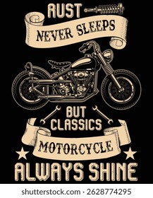 Rust Never Sleeps But Classics Motorcycle Always Shine Graphic Design