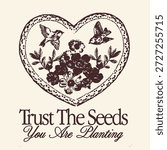 A rustic design featuring a heart-shaped lace border with flowers and birds, accompanied by a motivational gardening and life quote.