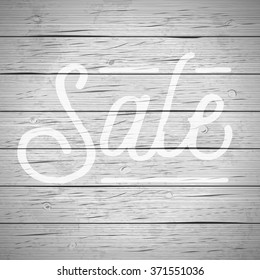 Rustic wood background with hand drawn lettering slogan for retail. Vector illustration.