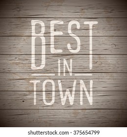 Rustic wood background with hand drawn lettering slogan for food and drinks. Vector illustration.