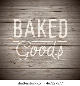 Rustic wood background with hand drawn lettering slogan for food and drinks. Vector illustration.