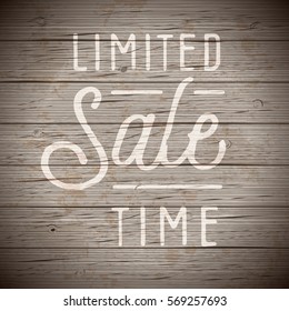 Rustic wood background with hand drawn lettering slogan for retail. Vector illustration.
