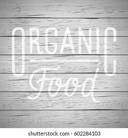 Rustic wood background with hand drawn lettering slogan for food and drinks. Vector illustration.