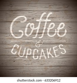 Rustic wood background with hand drawn lettering slogan for food and drinks. Vector illustration.