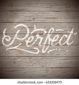 Rustic wood background with hand drawn lettering slogan. Vector illustration.