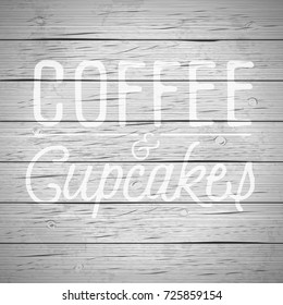 Rustic wood background with hand drawn lettering slogan for food and drinks. Vector illustration.