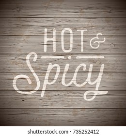 Rustic wood background with hand drawn lettering slogan for food and drinks. Vector illustration.