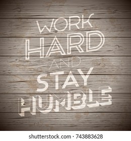 Rustic wood background with hand drawn lettering slogan. Vector illustration.