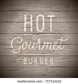 Rustic wood background with hand drawn lettering slogan for food and drinks. Vector illustration.