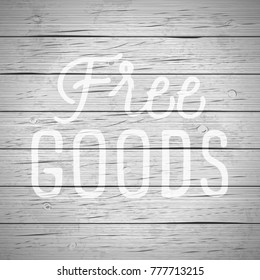 Rustic wood background with hand drawn lettering slogan. Vector illustration.