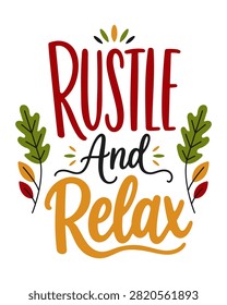 Rustle and relax autumn quote illustration with botanical foliage and seasonal design
