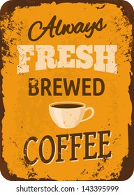 Rusty Vintage Metal Sign With Coffee.