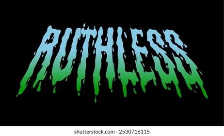 ruthless text typography. melt lettering style. Vector illustration for t-shirt print, sticker, poster music design