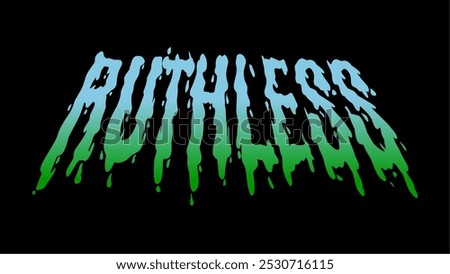 ruthless text typography. melt lettering style. Vector illustration for t-shirt print, sticker, poster music design