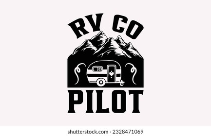 Rv co pilot - Camping SVG Design, Campfire T-shirt Design, Sign Making, Card Making, Scrapbooking, Vinyl Decals and Many More. svg