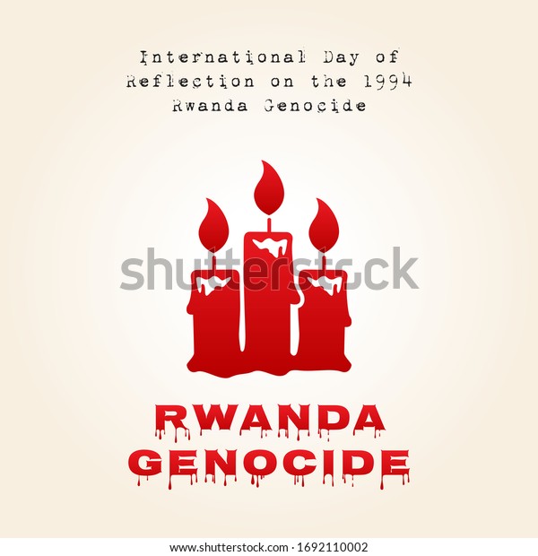 Rwanda Genocide. International\
Day of Reflection on the 1994 Rwanda Genocide. design\
template.