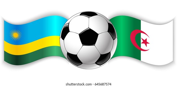 Rwandan and Algerian wavy flags with football ball. Rwanda combined with Algeria isolated on white. Football match or international sport competition concept.