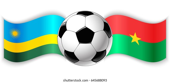 Rwandan and Burkinabe wavy flags with football ball. Rwanda combined with Burkina Faso isolated on white. Football match or international sport competition concept.