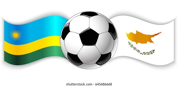 Rwandan and Cypriot wavy flags with football ball. Rwanda combined with Cyprus isolated on white. Football match or international sport competition concept.