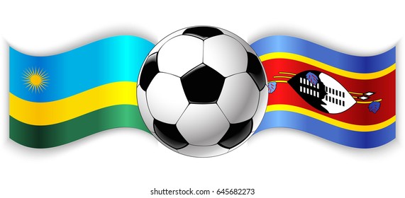 Rwandan and Swazi wavy flags with football ball. Rwanda combined with Swaziland isolated on white. Football match or international sport competition concept.