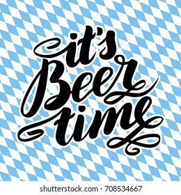 it s beer time. Traditional German Oktoberfest bier festival. Vector hand-drawn brush lettering illustration on bayern background