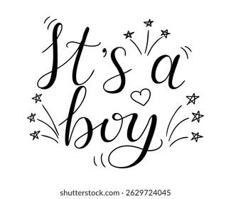 It s a boy hand drawn lettering with heart and stars on white background. Celebratory baby announcement concept in decorative script style