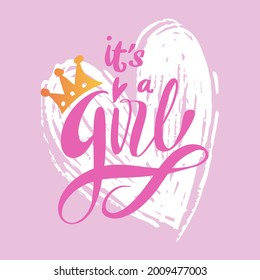 It s a girl, hand drawn lettering. For greeting card and invitation of baby shower, birth.