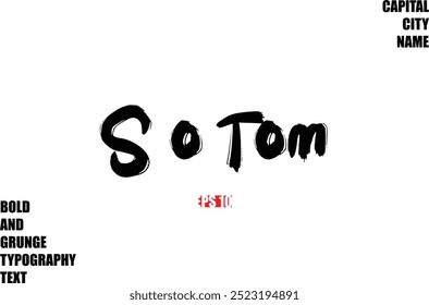 S o Tom Of City Name Modern Bold Rough Grunge Text Typography