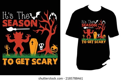 it s the season to get scary Halloween t shirt design