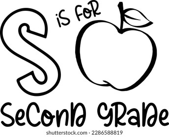 S Is for second grade SVG, Back to School Cut File, Kids' Saying, Teacher Design, Funny Boy Quote, Girl Apple, Svg Files for Cricut, School svg