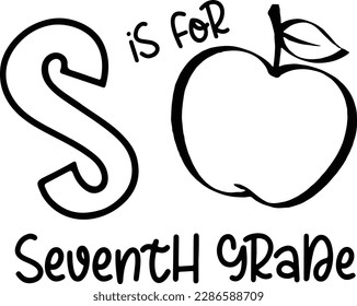 S is for Seventh grade Svg, Back to School Cut File, Kids Saying, Teacher Design, Funny Boy Quote, Girl Apple, Svg Files for Cricut, School svg