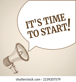  it s time to start speech bubble. Loudspeaker. Banner for business, marketing and advertising. Vector illustration.